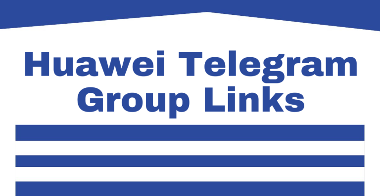 Huawei Telegram Group Links