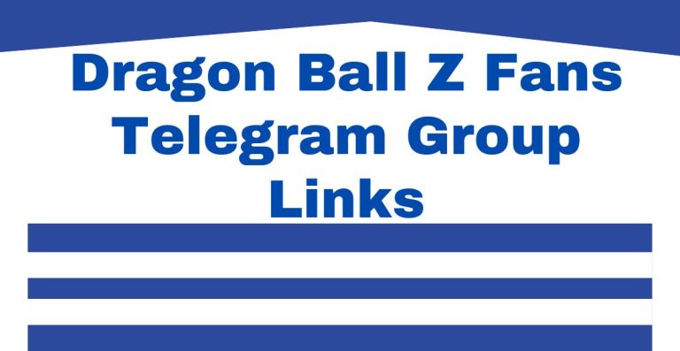 Dragon Ball Z Fans Telegram Group Links